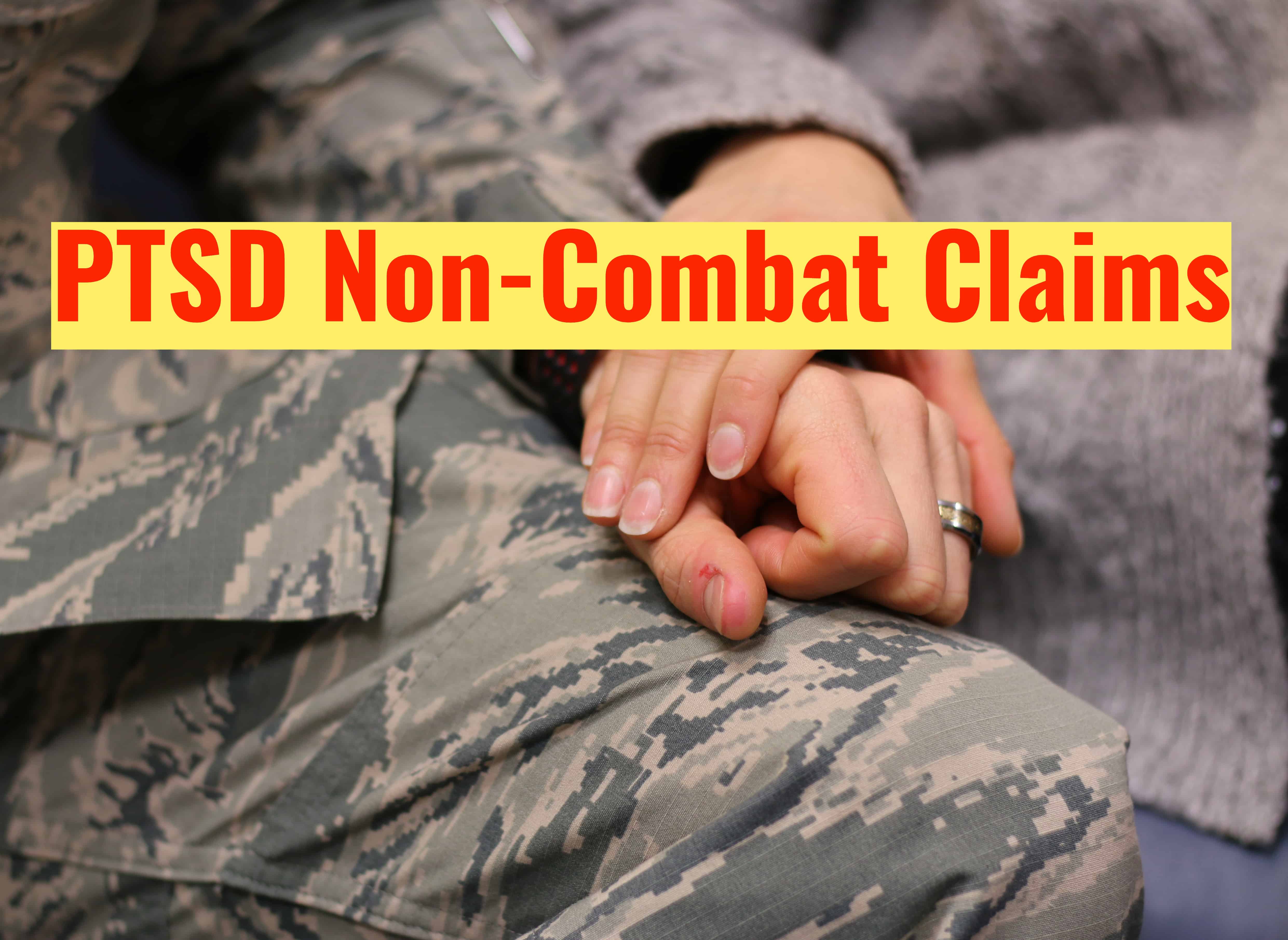 How to Prove Your PTSD Non-Combat Stressor PTSD Non Combat Claims