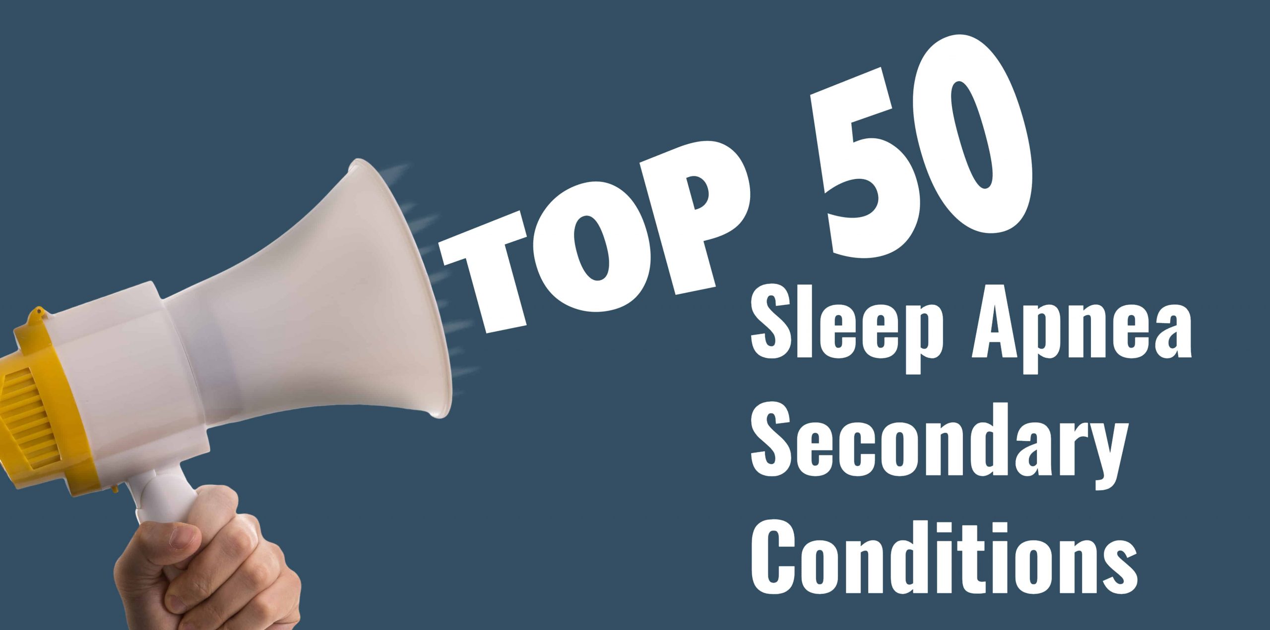 List of 50+ Sleep Apnea Secondary Conditions
