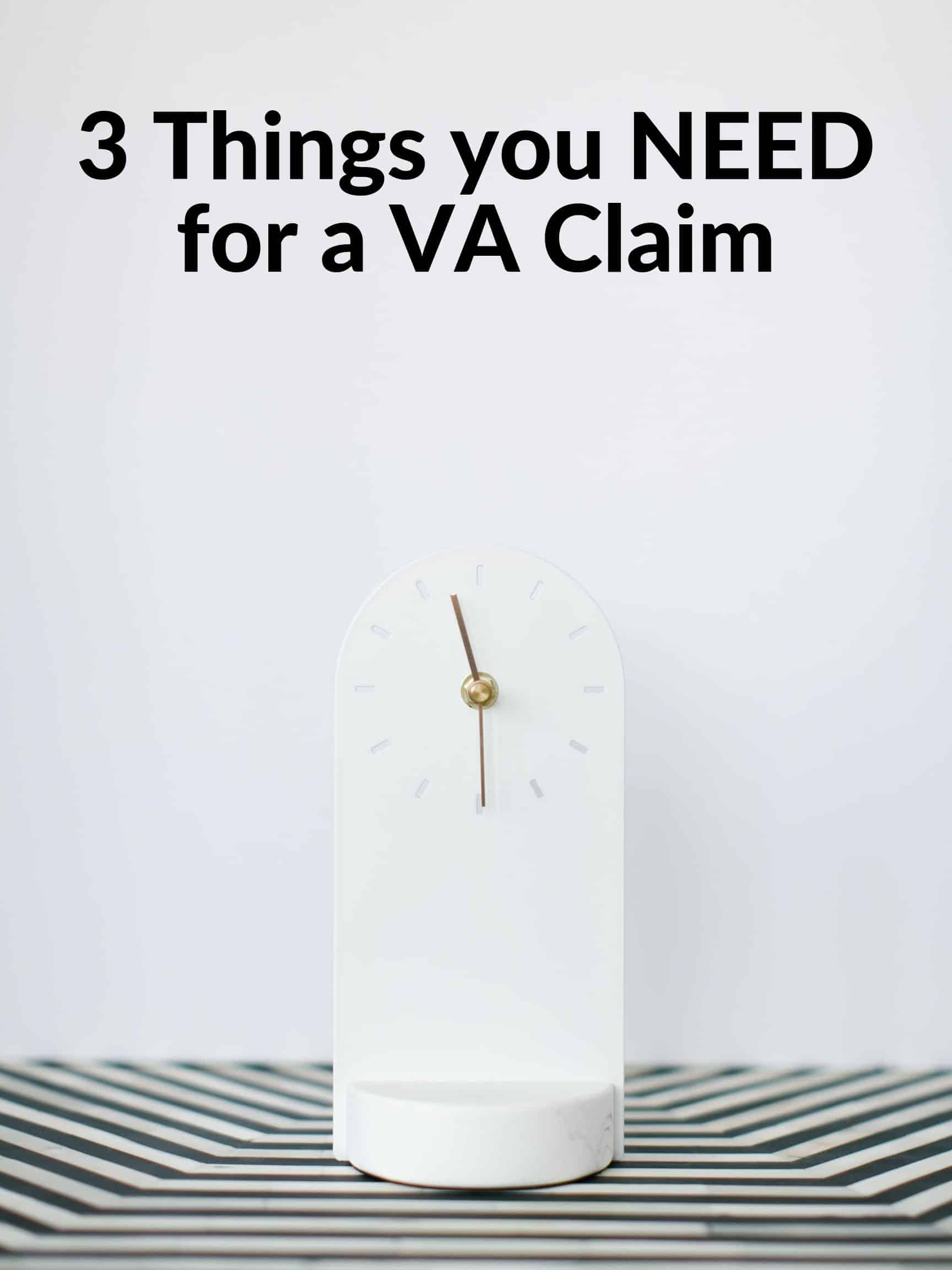3 Things the VA MUST see to award you Compensation 3 Things you NEED for a VA Claim